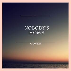 Nobody's Home (Cover)