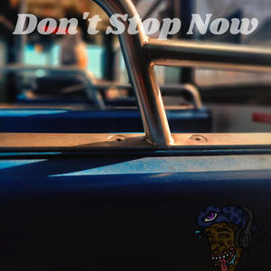 Don't Stop Now