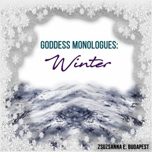 Goddess Monologues: Winter