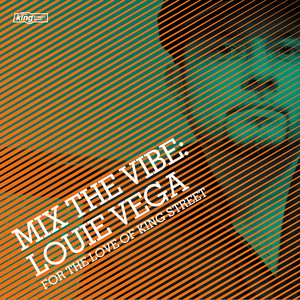 Mix the Vibe: Louie Vega - For the Love of King Street (DJ Mix)