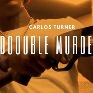 Double Murder (feat. Carlos Turner) (Explicit)