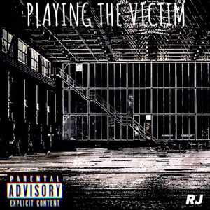 Playing the Victim (Explicit)