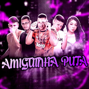 Amiguinha Puta (Explicit)