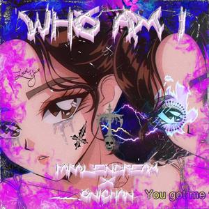 WHO AM I (feat. onichan)