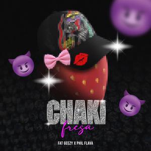 Chakifresa (feat. Phil Flava) (Explicit)