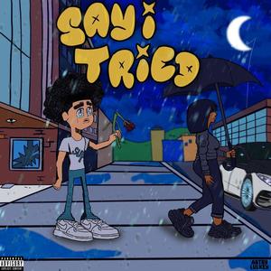 Say I Tried (Explicit)