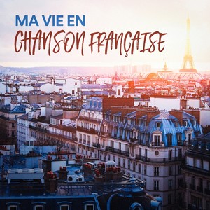 Ma vie en chanson française