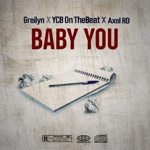 BABY YOU (feat. Greilyn & Axel RD)