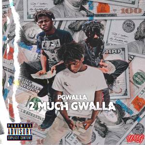 2 Much Gwalla (Explicit)