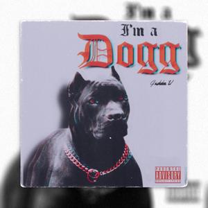 Im a Dogg (Explicit)