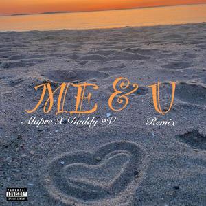 Me & U (Remix) (feat. Daddy 2V)