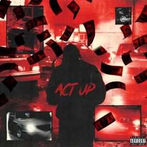 ACT UP (feat. WavyFace) (Explicit)