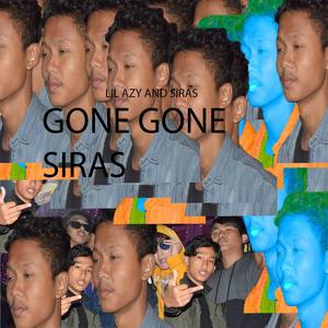 GONE GONE SIRAS (Live from Siraspur|Explicit)