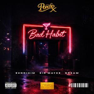 Bad Habit (feat. Teej Sundiata, Sir Mayes & DREAM)