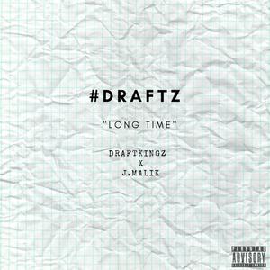 #draftz: LONG TIME (feat. J.Malik) [Explicit]