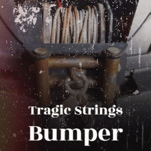 Tragic Strings Bumper