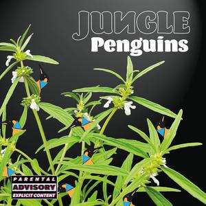 Jungle Penguins (Explicit)