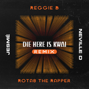 Die Here is Kwai (Remix)