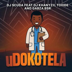 uDOKOTELA (feat. Dj Khanyzii,Toxide & Gabza Bsr)