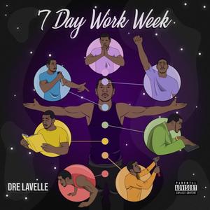 7 Day Work Week (Explicit)