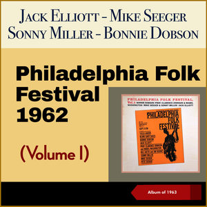 Philadelphia Folk Festival - 1962 (Volume I) (Album of 1963)