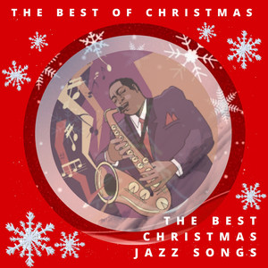 The Best of Christmas (The Best Christmas Jazz Songs)