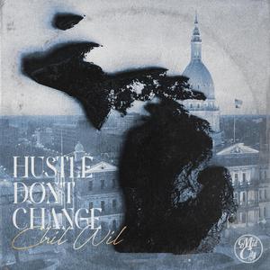 Hustle Don't Change (Explicit)