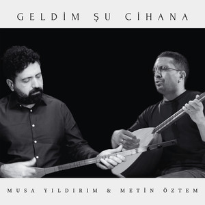 Geldim Şu Cihana