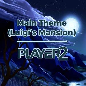 Main Theme (from "Luigi's Mansion")