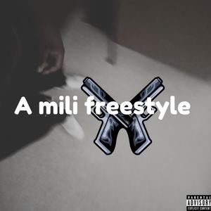 A mili freestyle (Explicit)