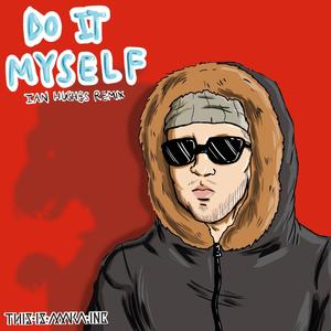 Do It MySelf (Hughse Remix) [Explicit]