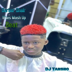 Barber Chair (Vibes Mashup Beat)