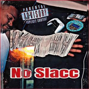 No Slacc (Explicit)