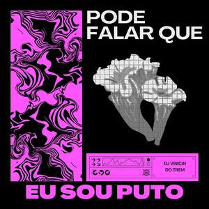 MTG - PODE FALAR QUE EU SOU PUTO (Explicit)