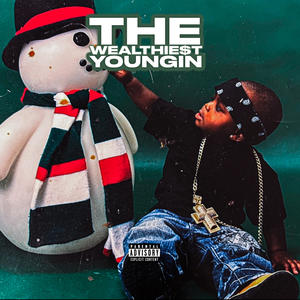 The Wealthie$t Youngin (Explicit)