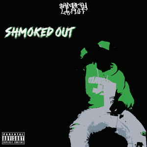 Shmoked Out (Explicit)