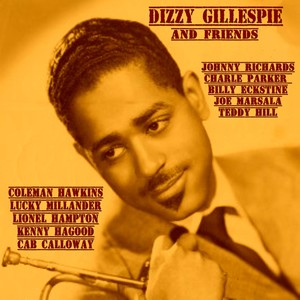 Dizzy Gillespie and Friends
