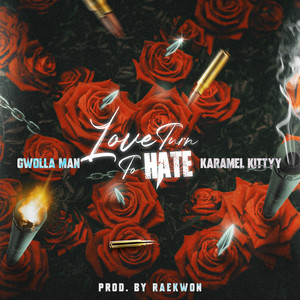 LOVE CAN TURN TO HATE