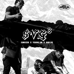 SVG 3 (feat. ISMOZER, Young Em & Didi Ax) (Explicit)