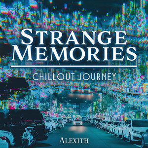 Strange Memories: Chillout Journey