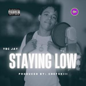 STAYING LOW (Explicit)