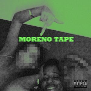 Moreno Tape (Explicit)