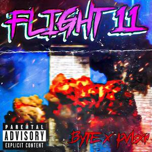 FLIGHT 11 (feat. Byte) [Explicit]