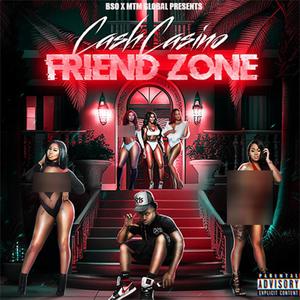 Friend Zone (Explicit)