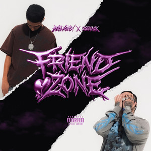 Friend Zone (Explicit)