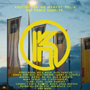 Krafted for the Moment, Vol. 6 ADE Remix Compilation (Explicit)