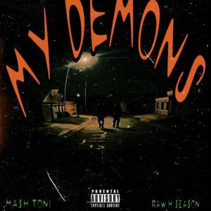 My Demons (feat. RAW H SEASON) [Explicit]