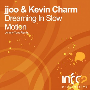Dreaming In Slow Motion (Johnny Yono Remix)