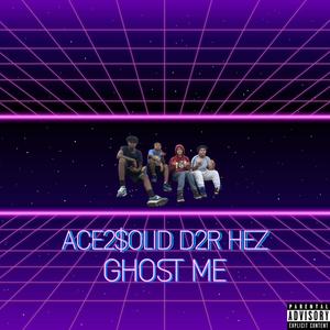 GHOST ME (feat. D2R HEZ) (Explicit)
