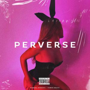 Perverse (feat. Gabriel Domenic)